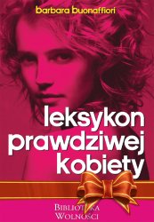 Leksykon prawdziwej kobiety (Barbara Buonafiori)